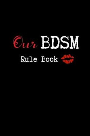 Cover of Our BDSM Rule Book