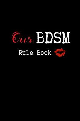 Book cover for Our BDSM Rule Book