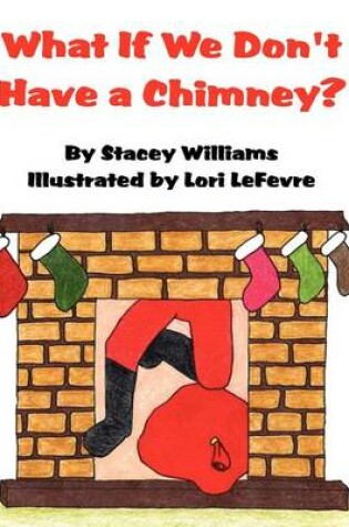 Cover of What If We Don't Have a Chimney?