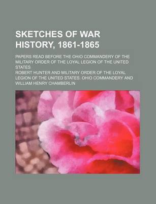 Book cover for Sketches of War History, 1861-1865 (Volume 2); Papers Read Before the Ohio Commandery of the Military Order of the Loyal Legion of the United States