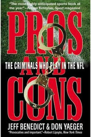 Cover of Pros and Cons: the Criminals Who Play in the Nfl