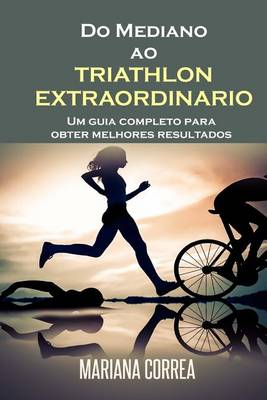 Book cover for Do Mediano ao TRIATHLON EXTRAORDINARIO
