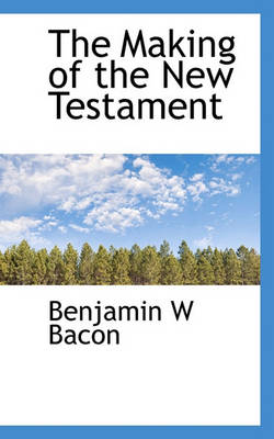 Book cover for The Making of the New Testament