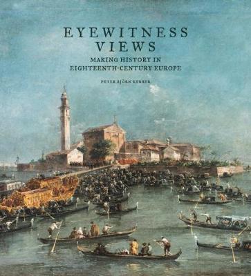 Book cover for Eyewitness Views - Making History in Eighteenth-Century Europe