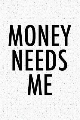 Book cover for Money Needs Me