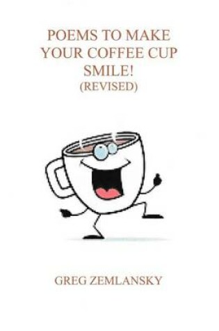 Cover of Poems To Make Your Coffee Cup Smile (Revised)