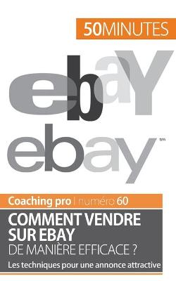 Book cover for Comment vendre sur eBay de maniere efficace ?