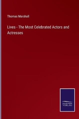 Cover of Lives - The Most Celebrated Actors and Actresses