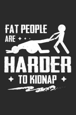 Cover of Fat People Are Harder To Kidnap