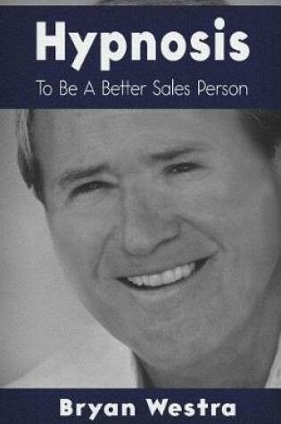 Cover of Hypnosis to Be a Better Sales Person