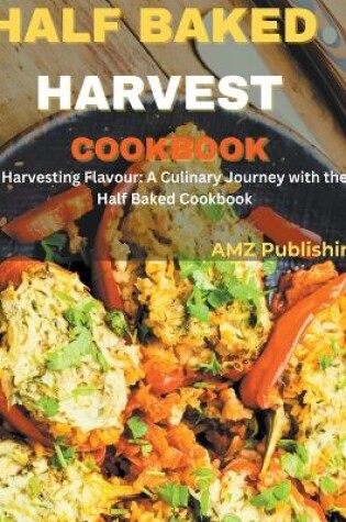 Cover of Half Baked Harvest Cookbook