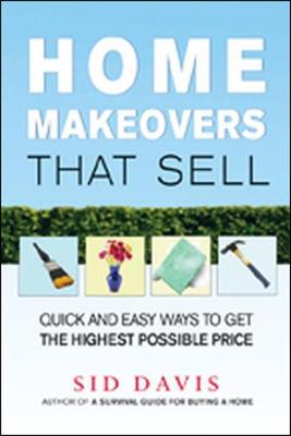 Book cover for Home Makeovers That Sell: Quick and Easy Ways to Get the Highest Possible Price