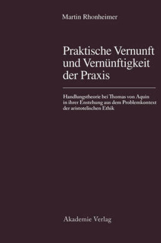 Cover of Praktische Vernunft Und Vernuenftigkeit Der Praxis