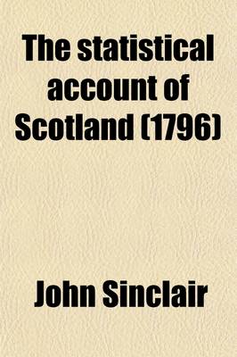 Book cover for The Statistical Account of Scotland (Volume 18); Drawn Up from the Communications of the Ministers of the Different Parishes