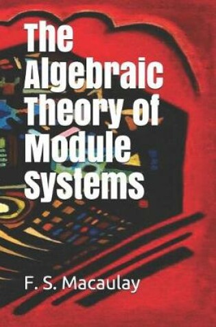 Cover of The Algebraic Theory of Module Systems