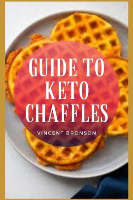 Book cover for Guide to Keto Chaffles