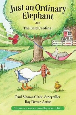 Cover of Just an Ordinary Elephant and The Bald Cardinal