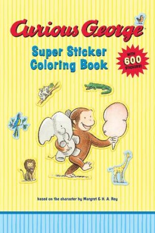 Cover of Curious George Super Sticker Coloring Book