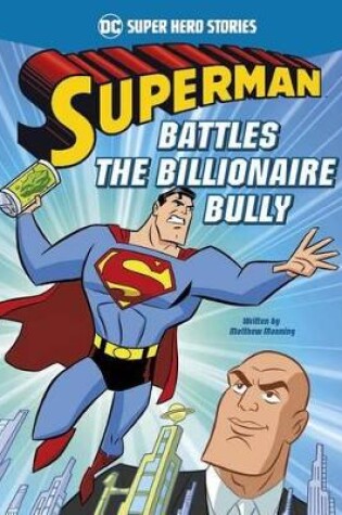 Cover of Superman Battles the Billionaire Bully
