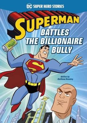Book cover for Superman Battles the Billionaire Bully