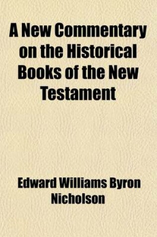 Cover of A New Commentary on the Historical Books of the New Testament (Volume 1)