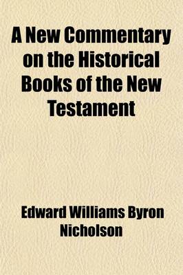 Book cover for A New Commentary on the Historical Books of the New Testament (Volume 1)