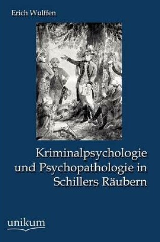 Cover of Kriminalpsychologie und Psychopathologie in Schillers Raubern