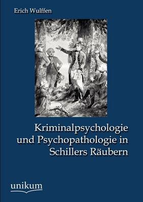 Book cover for Kriminalpsychologie und Psychopathologie in Schillers Raubern