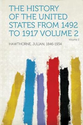 Cover of The History of the United States from 1492 to 1917 Volume 2