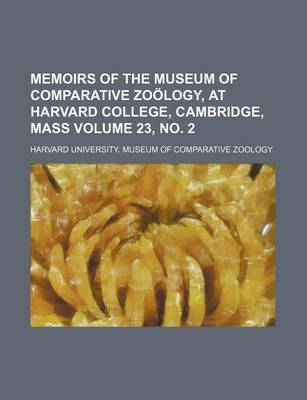 Book cover for Memoirs of the Museum of Comparative Zoology, at Harvard College, Cambridge, Mass Volume 23, No. 2