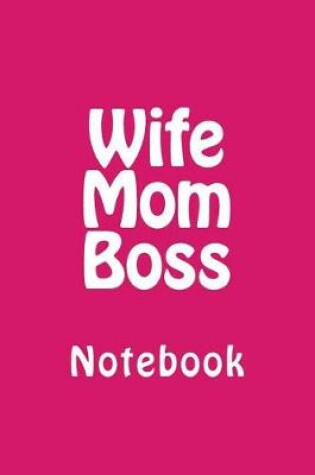 Cover of Wife Mom Boss