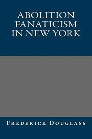 Cover of Abolition Fanaticism in New York