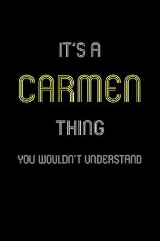 Cover of It's A Carmen Thing, You Wouldn't Understand