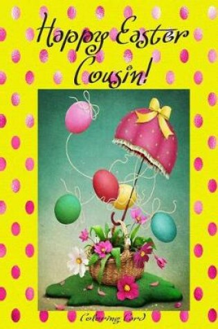 Cover of Happy Easter Cousin! (Coloring Card)