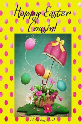 Book cover for Happy Easter Cousin! (Coloring Card)