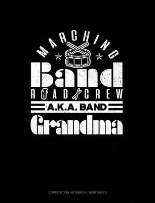 Book cover for Marching Band Road Crew A.K.a Band Granma