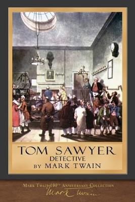 Book cover for Tom Sawyer, Detective (Illustrated First Edition)