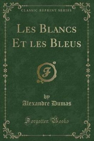 Cover of Les Blancs Et Les Bleus (Classic Reprint)