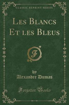 Book cover for Les Blancs Et Les Bleus (Classic Reprint)