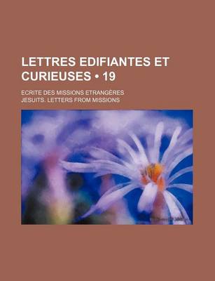 Book cover for Lettres Edifiantes Et Curieuses (19); Ecrite Des Missions Etrangeres