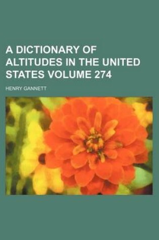 Cover of A Dictionary of Altitudes in the United States Volume 274