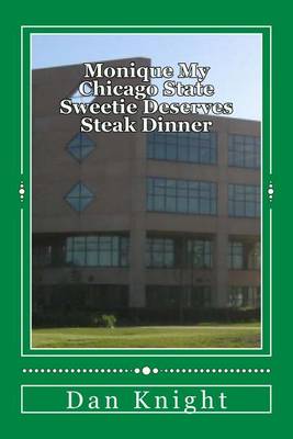 Book cover for Monique My Chicago State Sweetie Deserves Steak Dinner