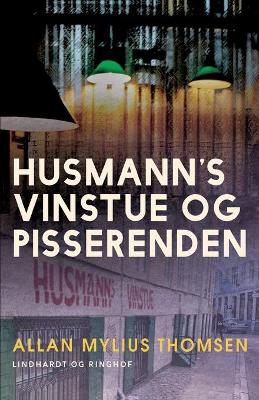 Book cover for Husmann's Vinstue og Pisserenden