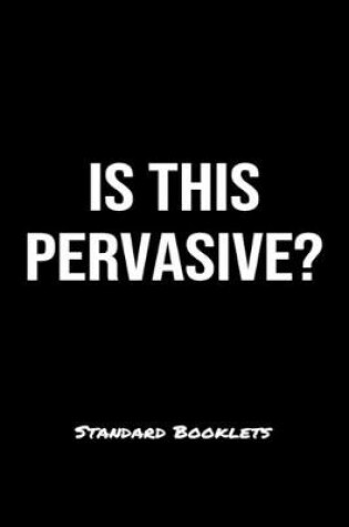 Cover of Is This Pervasive?