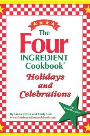 Cover of The Four Ingredient Cookbook Holidays & Celebrations
