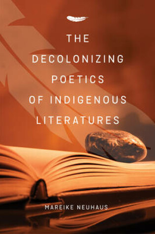 Cover of The Decolonizing Poetics of Indigenous Literature