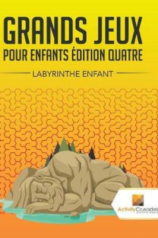 Cover of Grands Jeux Pour Enfants Édition Quatre