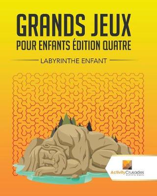 Book cover for Grands Jeux Pour Enfants Édition Quatre