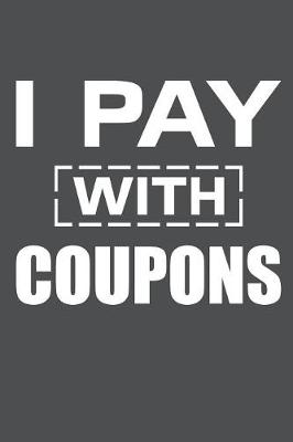 Book cover for I Pay With Coupons