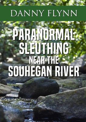 Book cover for Paranormal Sleuthing Near The Souhegan River